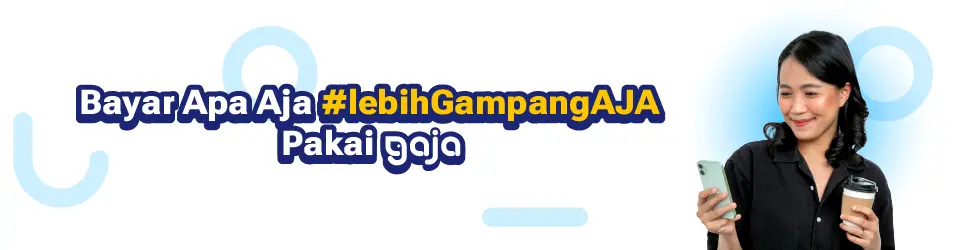 Bayar apa aja #lebihGampangAJA pakai Gaja